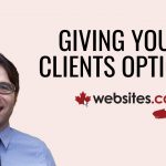Giving Clients Options That Suit Their Personality – Websites.ca Talk Ep.10