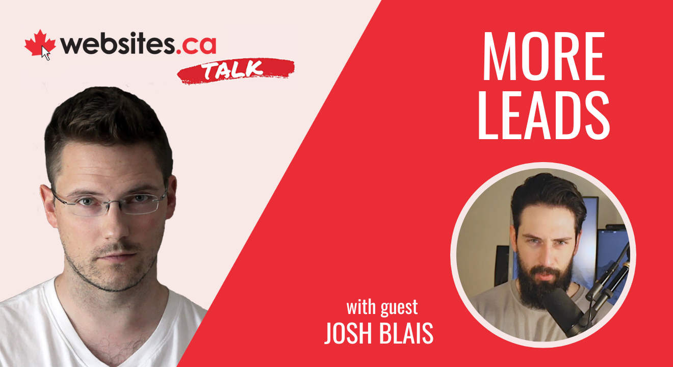 More (of the right) Leads – Websites.ca Talk Ep. 41