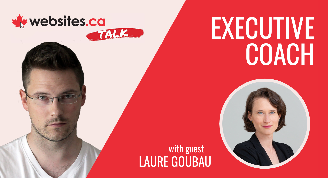 Benefits Of An Executive Coach – Websites.ca Talk Ep. 46