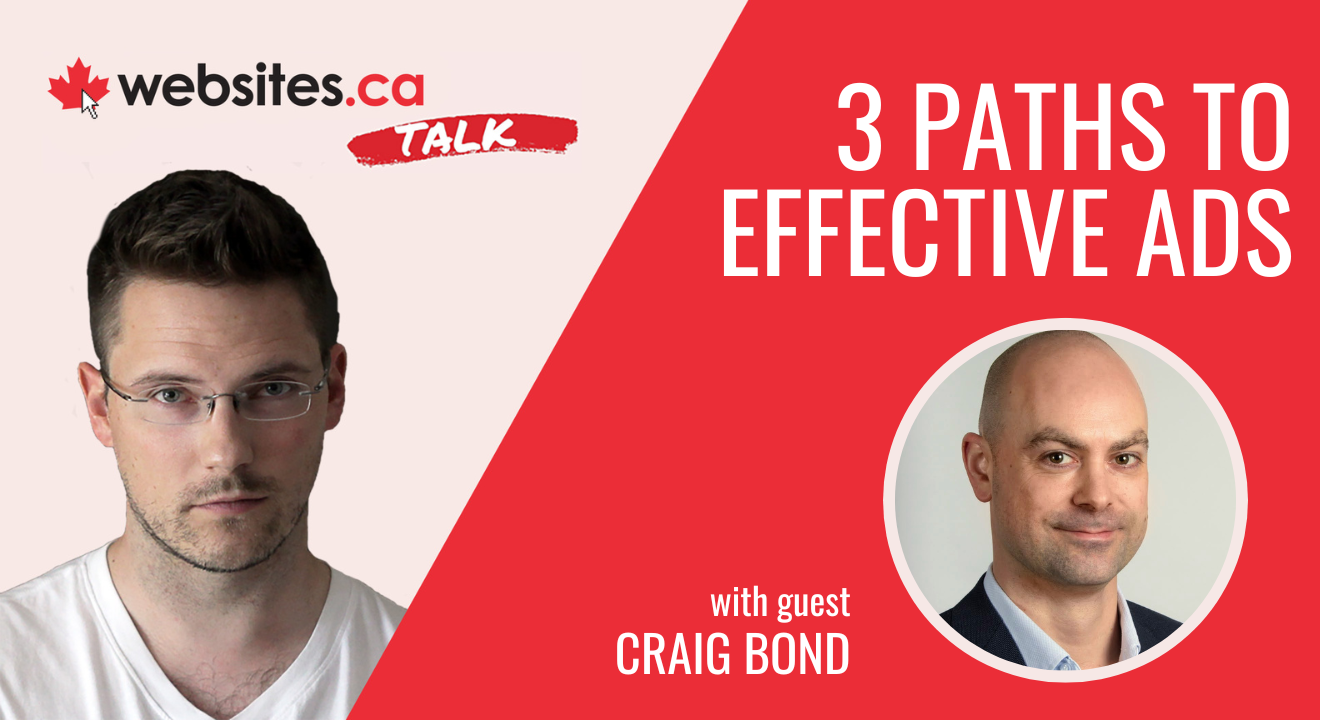 3 Paths To Effective Ads – Websites.ca Talk Ep. 51